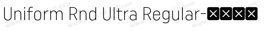 Uniform Rnd Ultra Regular字体转换